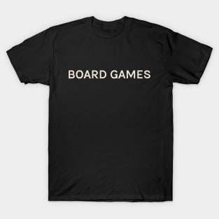 Board Games Hobbies Passions Interests Fun Things to Do T-Shirt